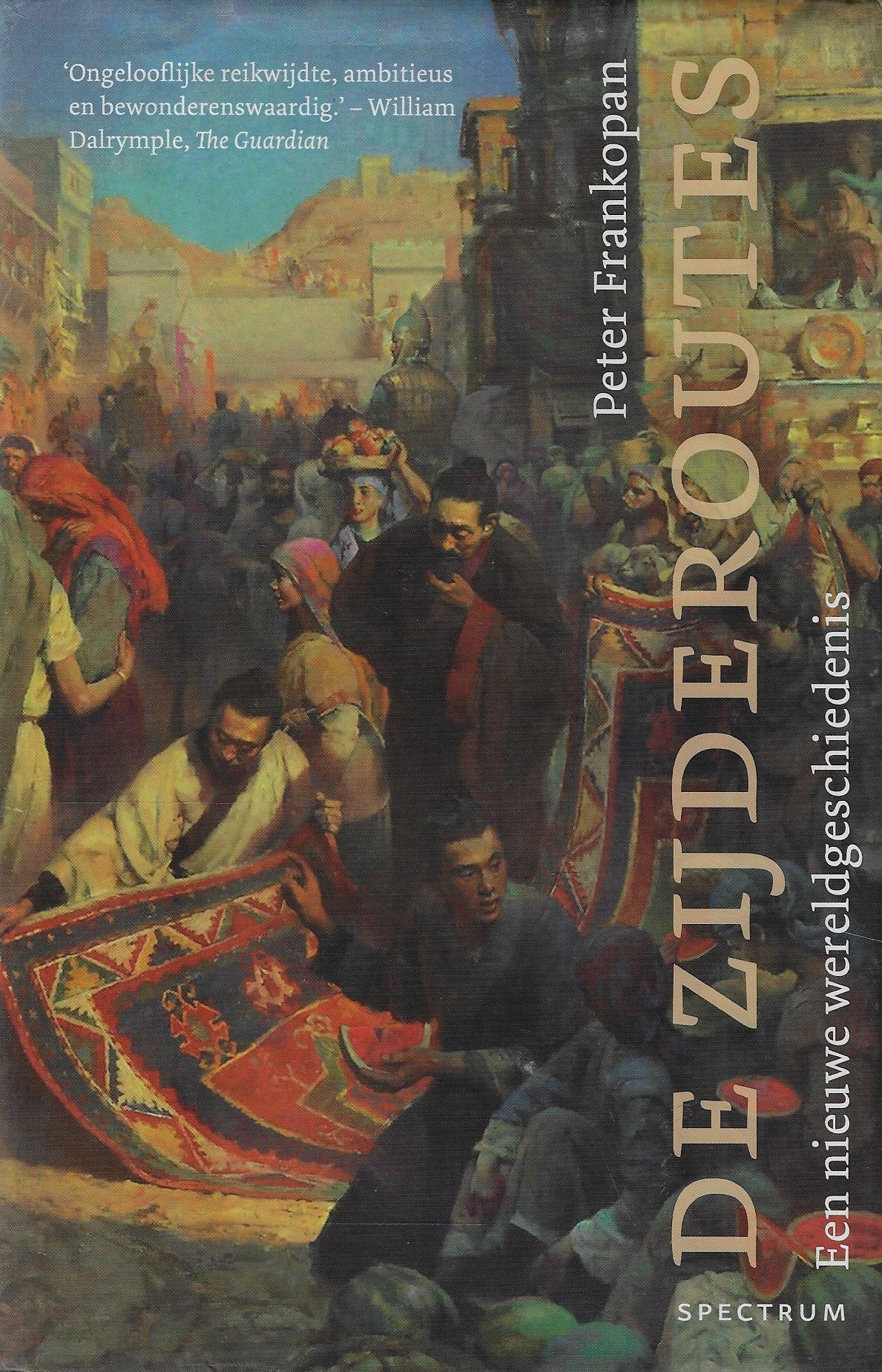 De zijderoutes / Een nieuwe wereldgeschiedenis