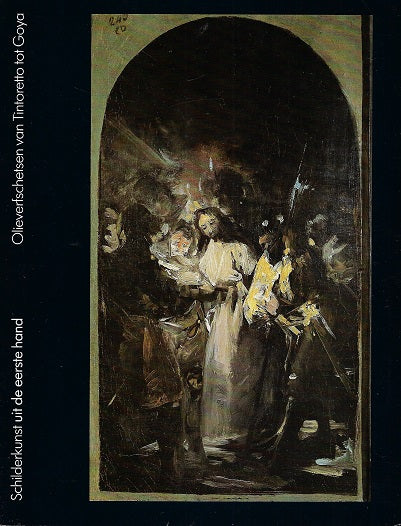 Schilderkunst uit de eerste hand / Olieverfschetsen van Tintoretto tot Goya