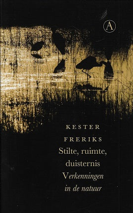 Stilte, ruimte, duisternis / Verkenningen in de natuur