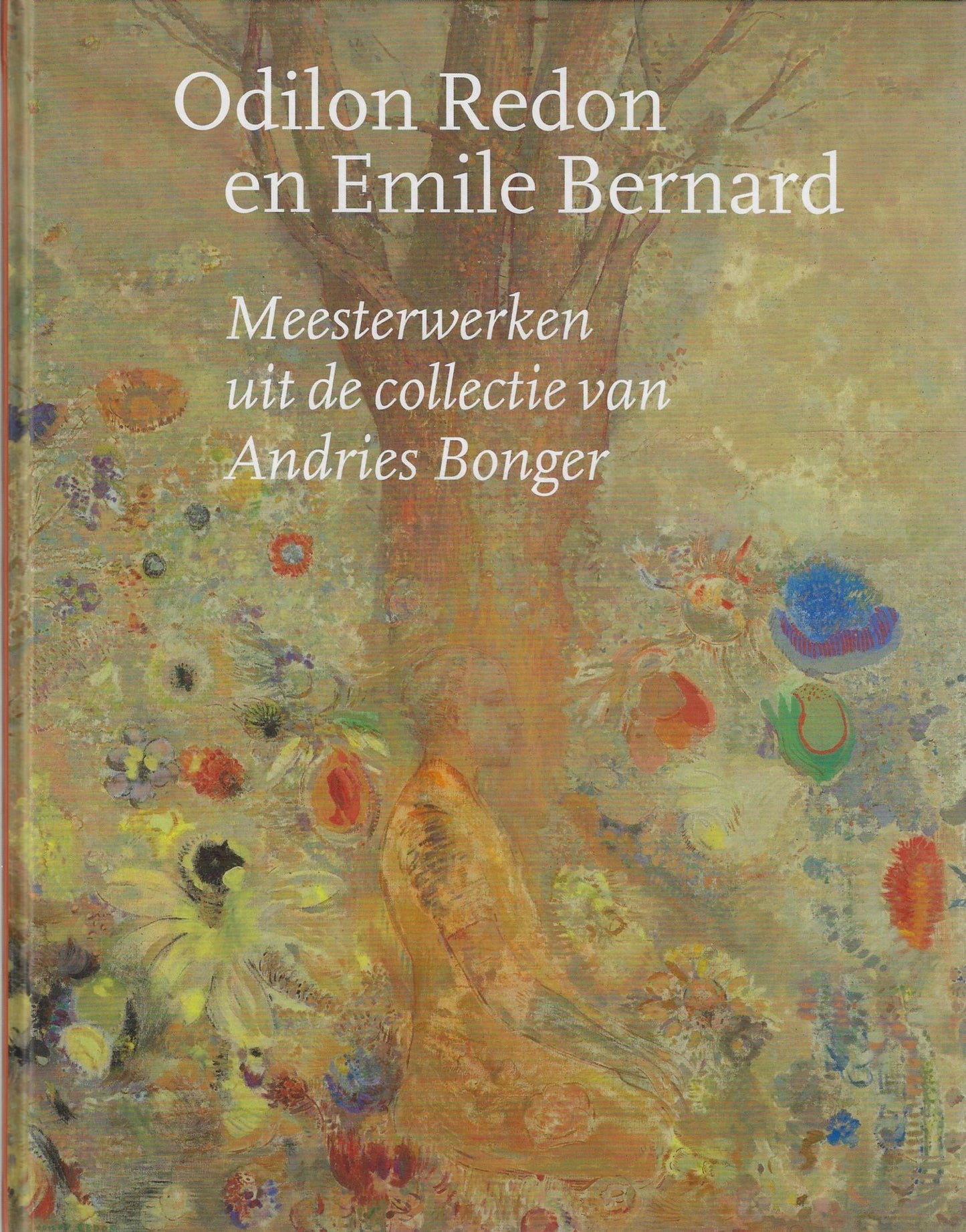 Odilon Redon en Emile Bernard / Meesterwerken uit de collectie van Andries Borger