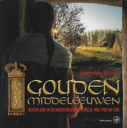 Gouden Middeleeuwen / Nederland in de Merovingische wereld, 400-700 na. Chr.
