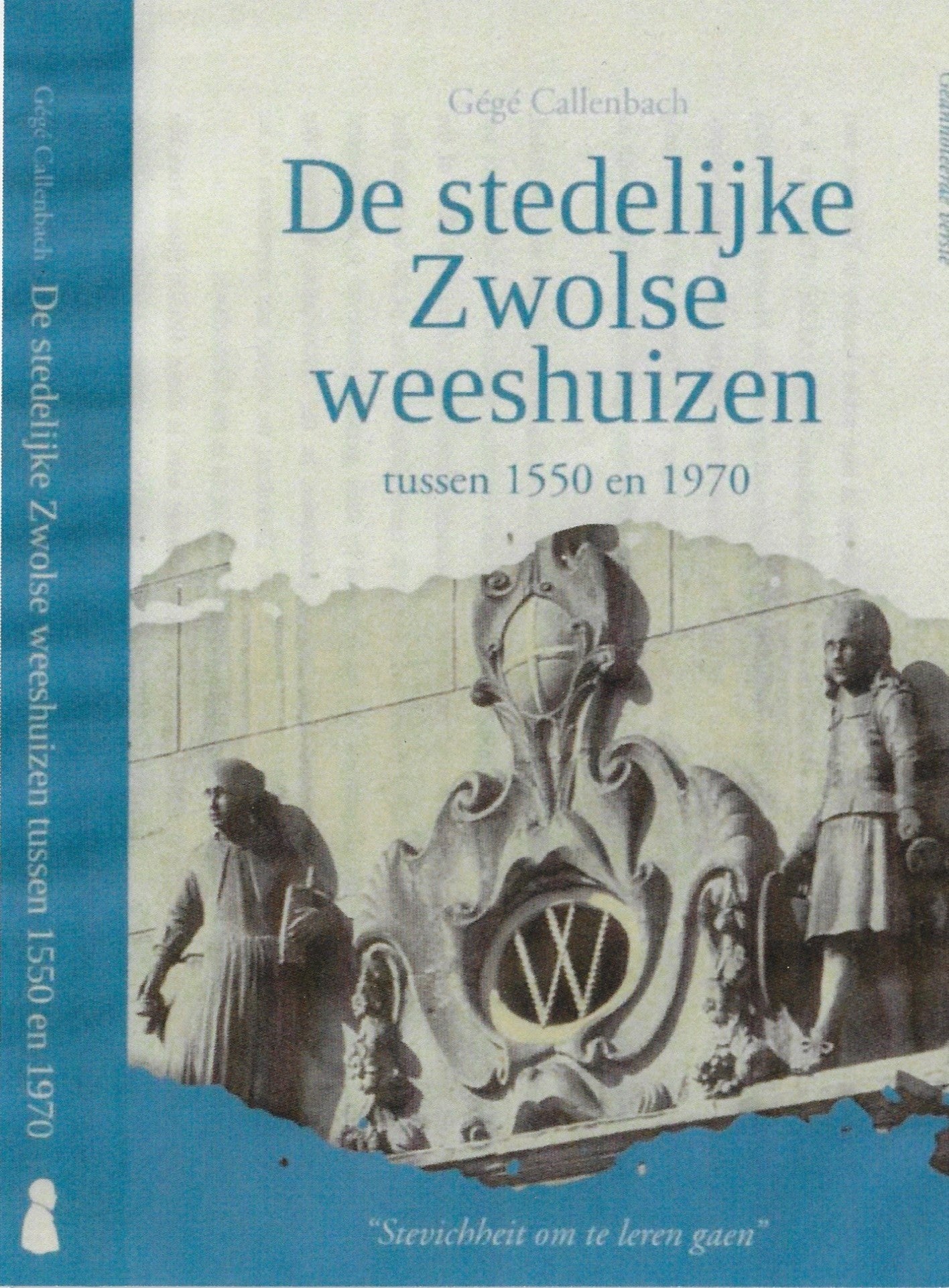 De stedelijke Zwolse weeshuizen tussen 1550 en 1970