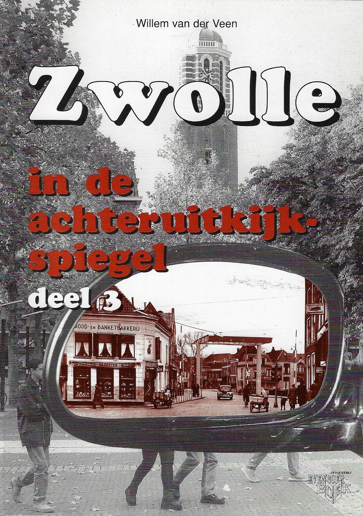 Zwolle in de achteruitkijkspiegel deel 1