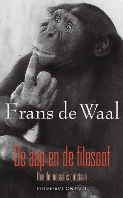 De aap en de filosoof / hoe de moraal is onstaan