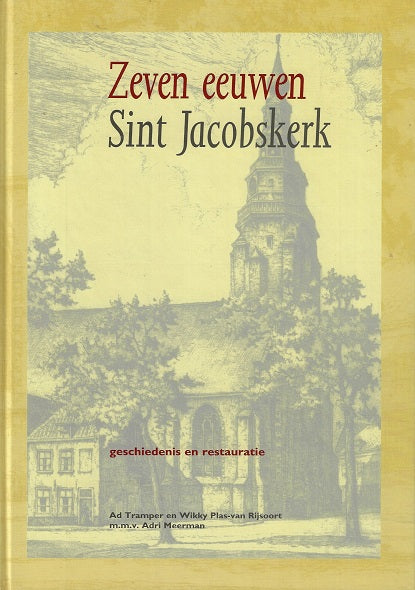 Zeven eeuwen Sint Jacobskerk