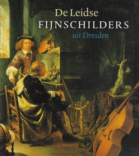 De Leidse fijnschilders uit Dresden