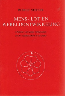 Mens, lot en wereldontwikkeling - Christus: het hoge zonnewezen en de zielkrachten in de mens