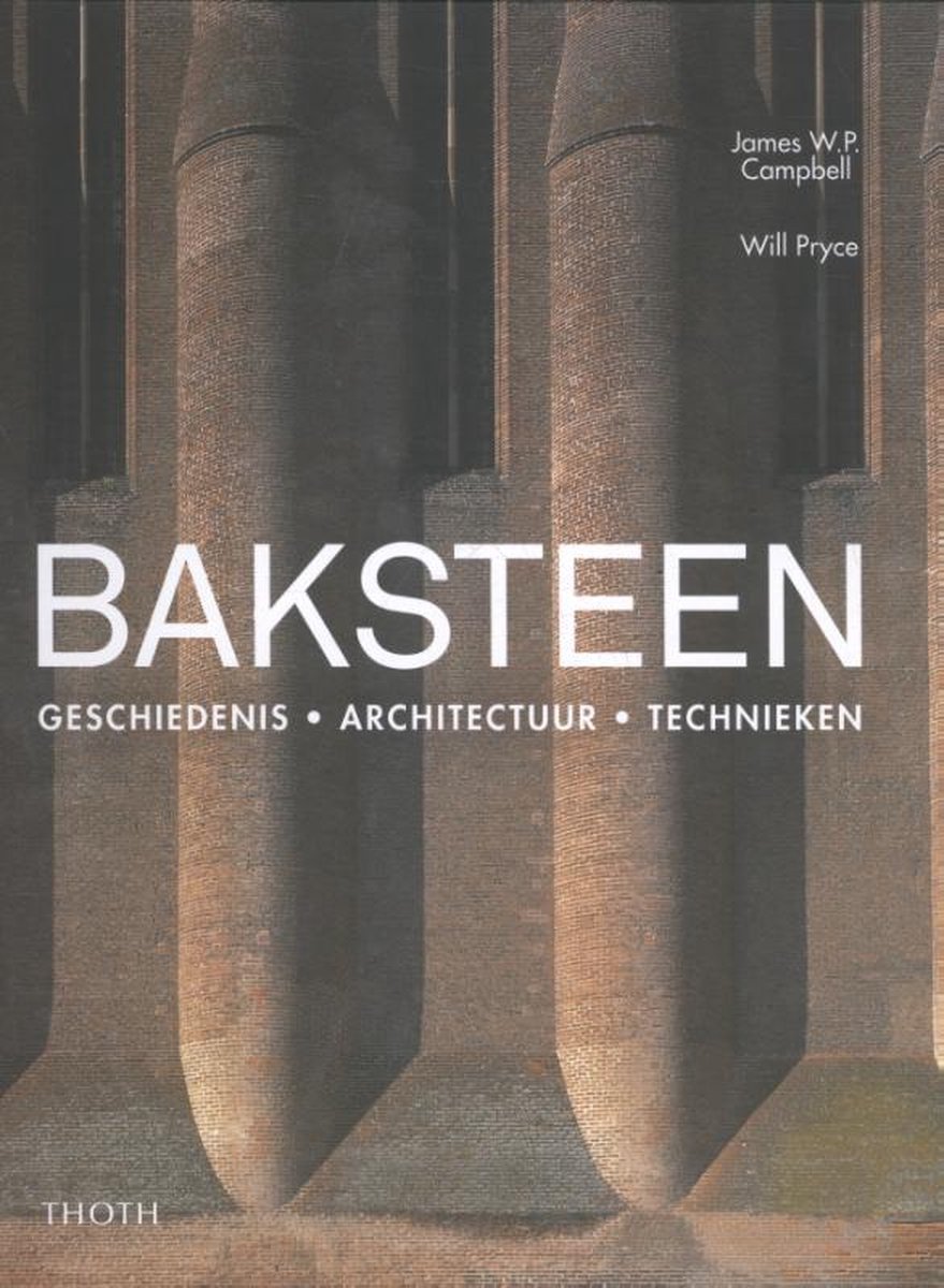 Baksteen / geschiedenis architectuur technieken