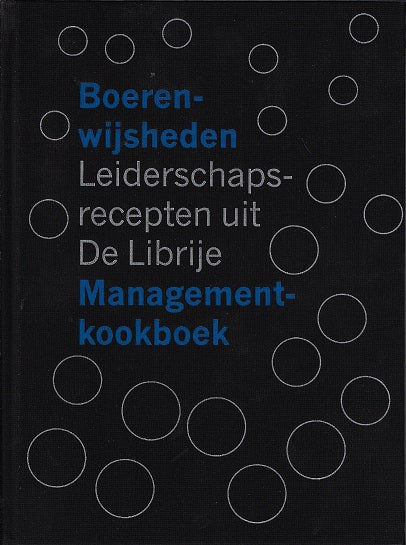 Boerenwijsheden / leiderschaps recepten uit de Librije - managementkookboek