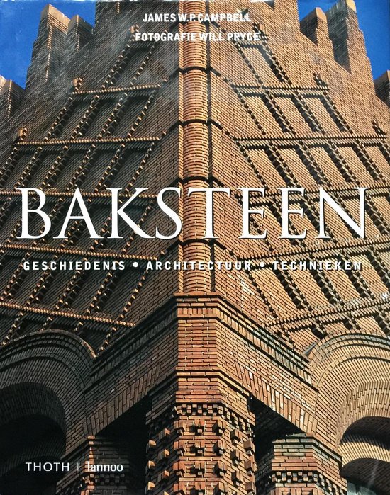 Baksteen / geschiedenis - architectuur - technieken