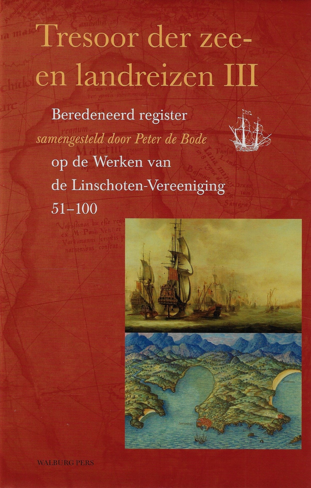 Tresoor der Land- en Zeereizen III / beredeneerd register op de Werken der Linschoten-Vereeniging 51-100