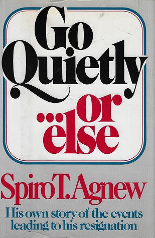 Go quietly... or else