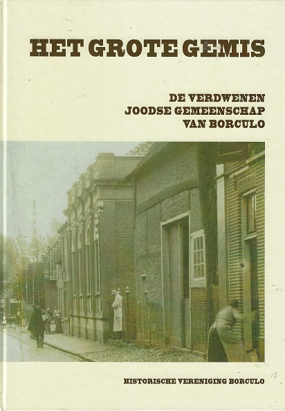 Het grote gemis / de verdwenen joodse gemeenschap van borculo