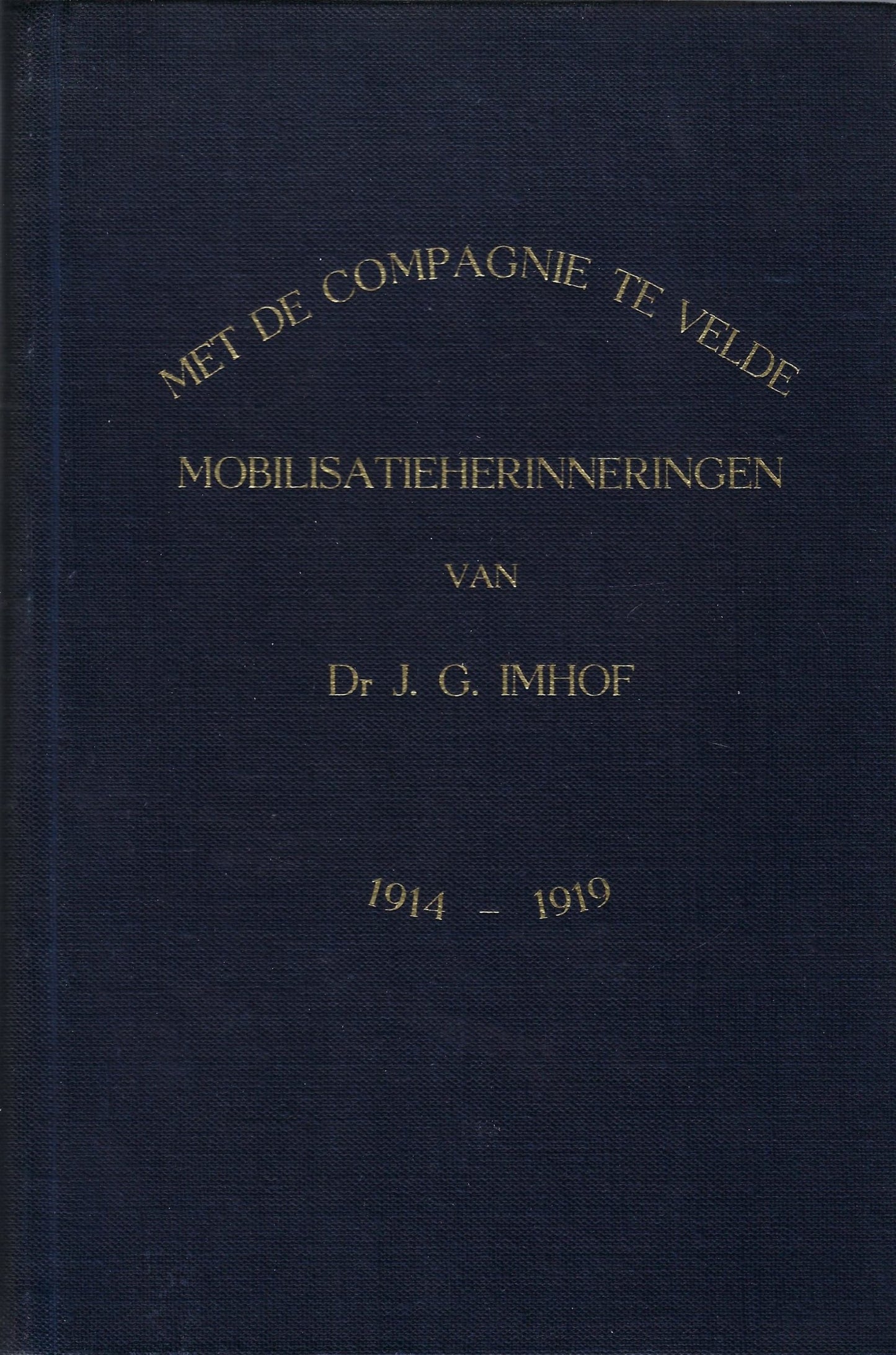 Met de compagnie te velde 1914-1919