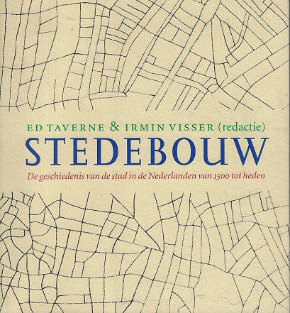 Stedebouw / de geschiedenis van de stad in de Nederlanden van 1500 tot heden