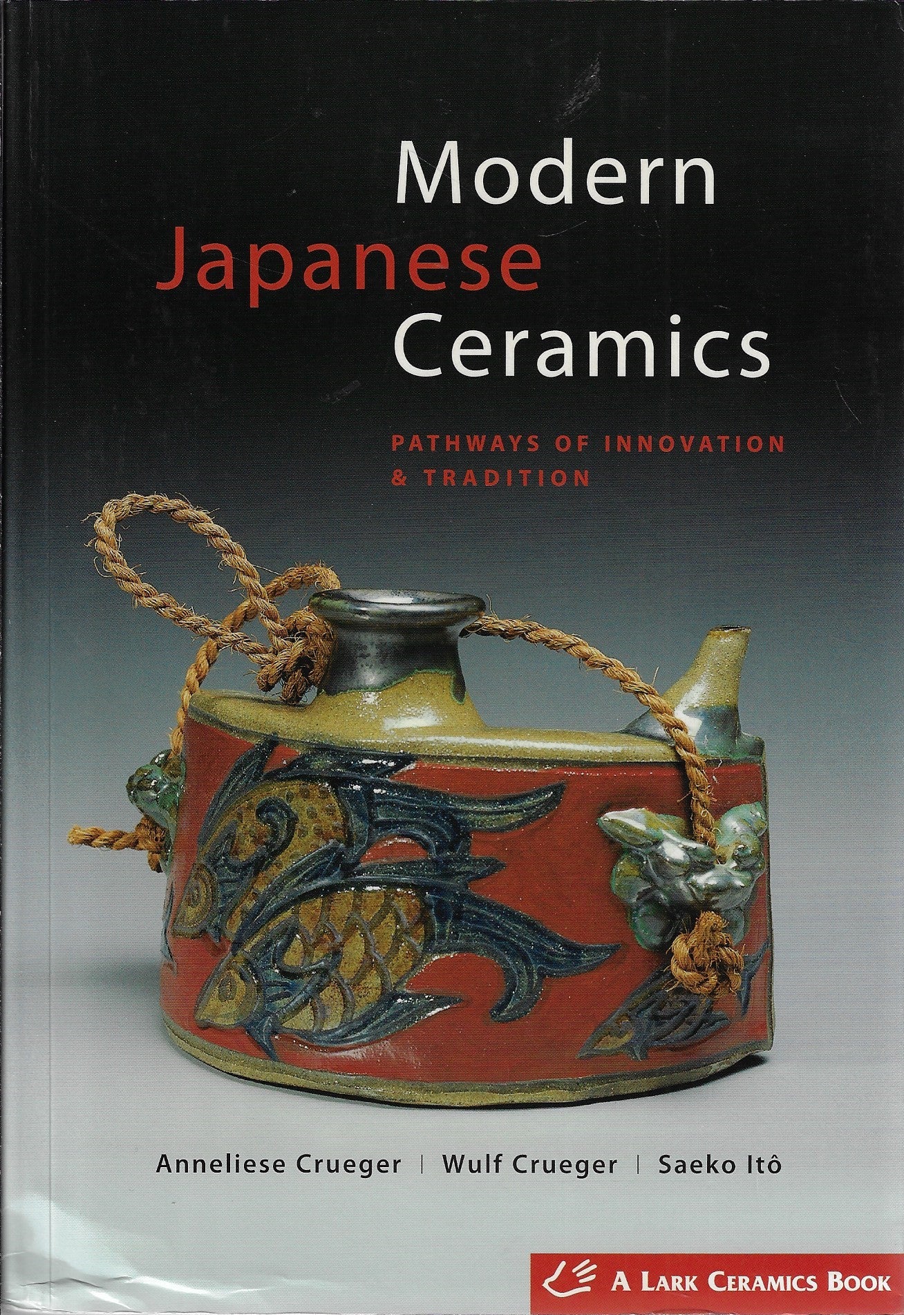 Modern Japanese Ceramics / Pathways of Innovation & Tradition