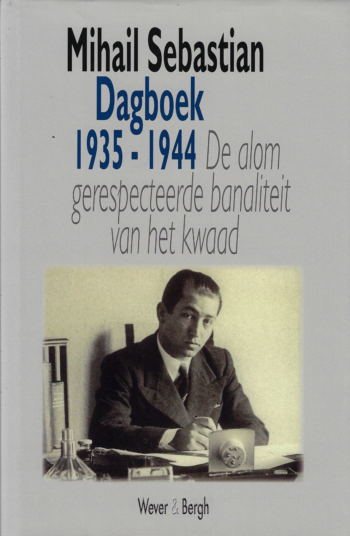 Dagboek 1935-1944 / de alom gerespecteerde banaliteit van het kwaad