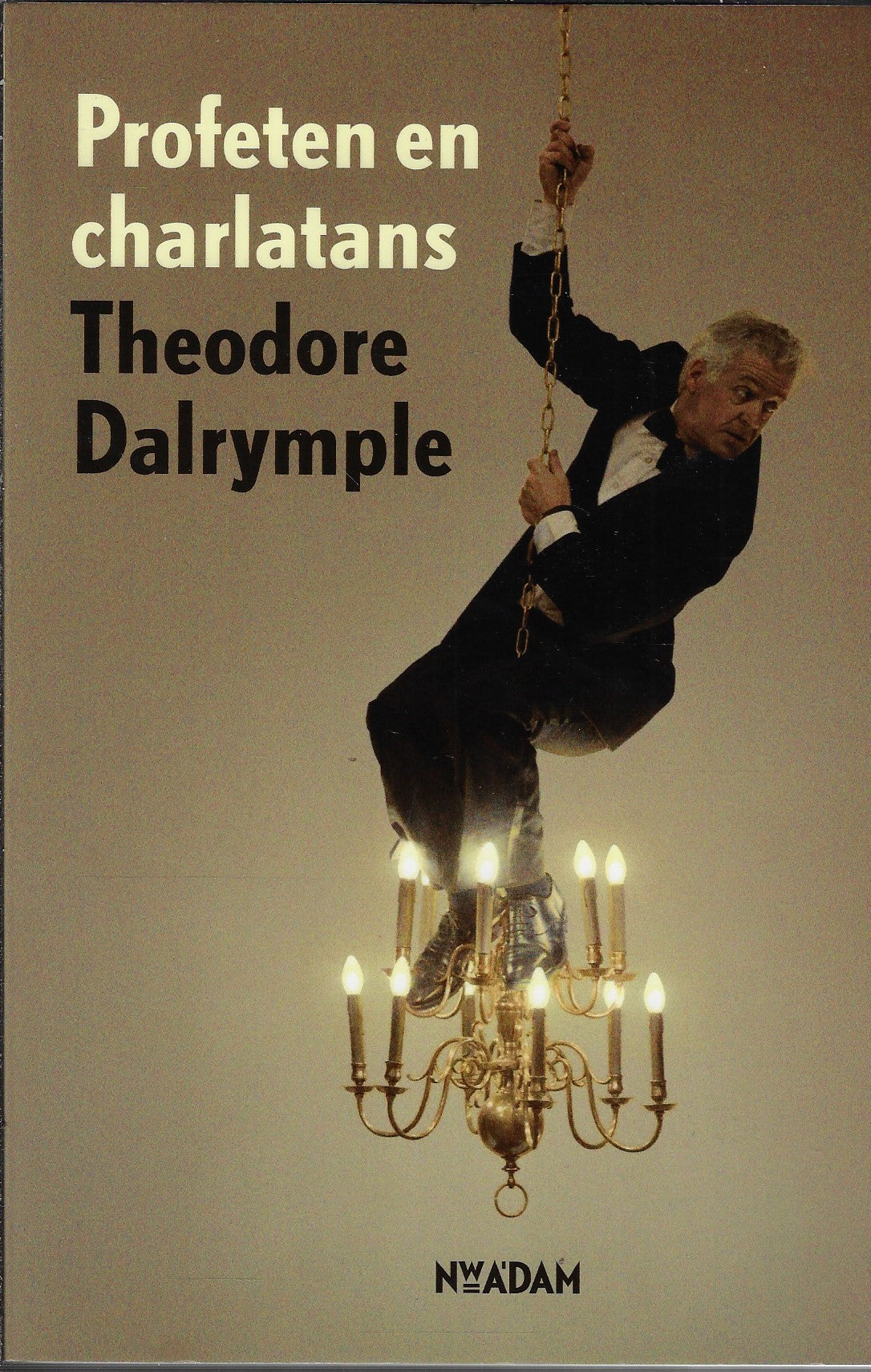 Profeten en Charlatans / hoe schrijvers ons de wereld laten zien