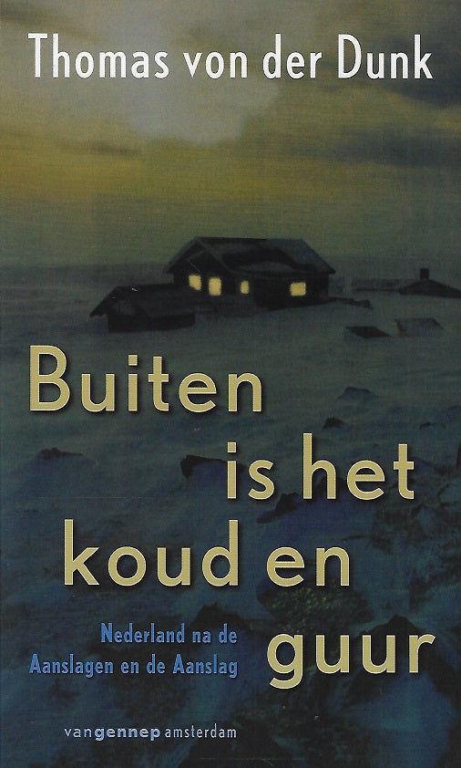 Buiten is het koud en guur / Nederland na de Aanslagen en de Aanslag