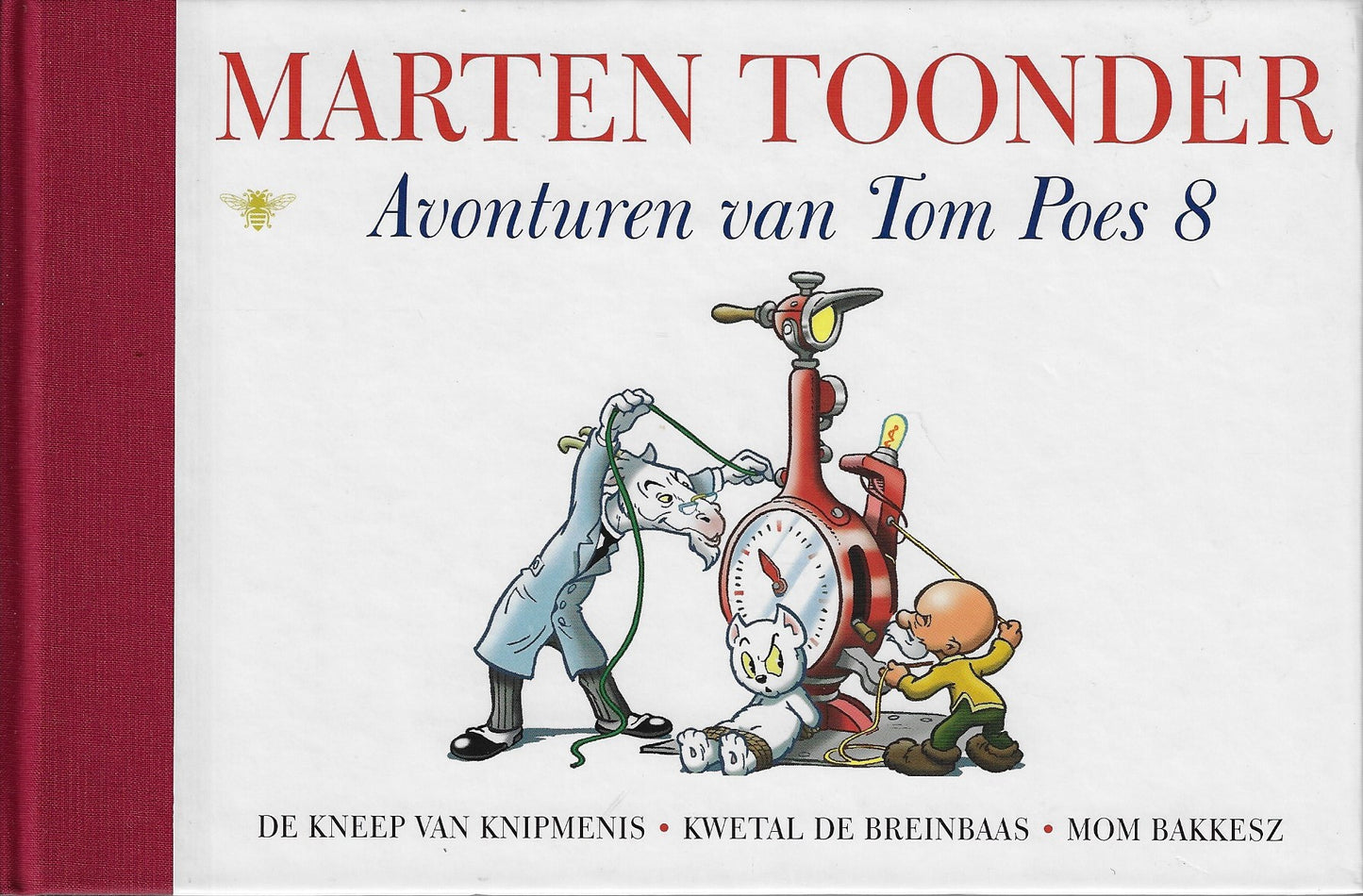 Avonturen van Tom Poes 8 / bevat: De kneep van Knipmenis. Kwetal de breinbaas. Mom Bakkesz
