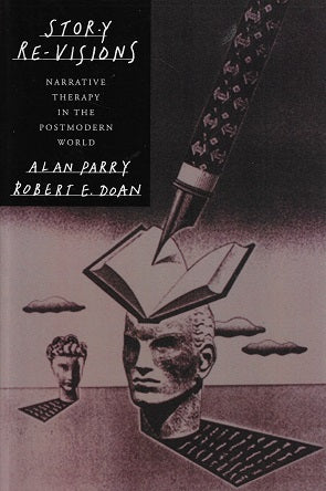 Story Re-Visions / Narrative Therapy in the Postmodern World