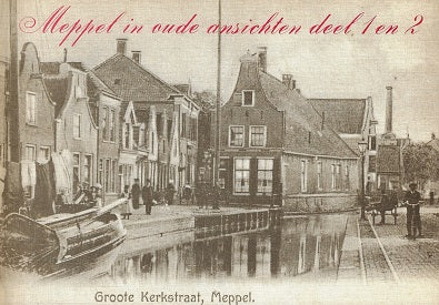 Meppel in oude ansichtkaarten deel 1 en 2
