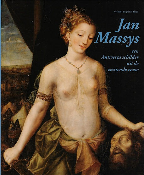 Jan Massys / een Antwerps schilder uit de zestiende eeuw