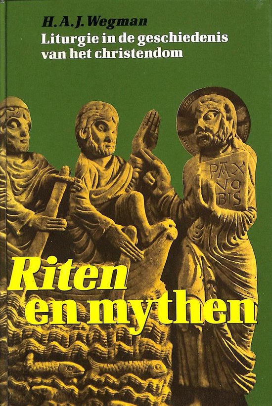 Riten en mythen / liturgie in de geschiedenis van het christendom