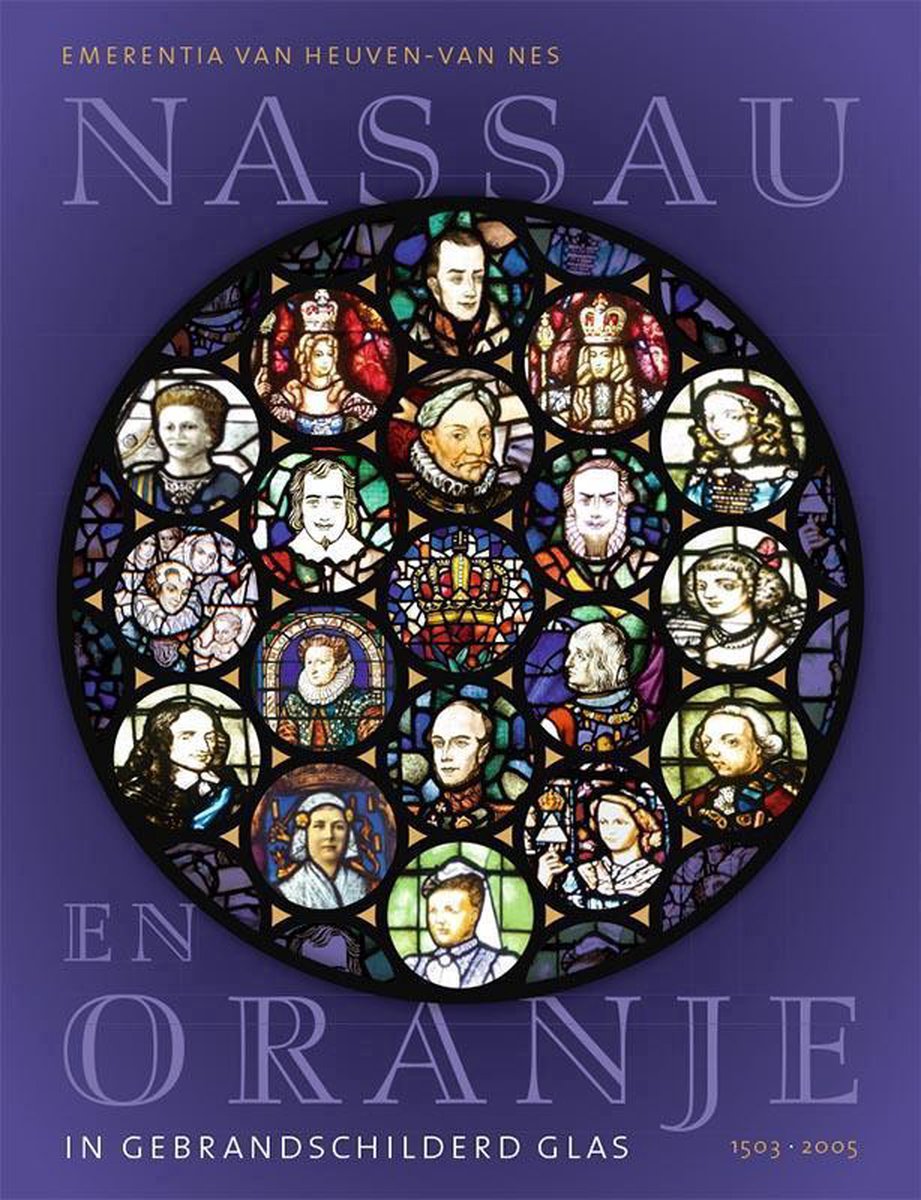 Nassau en Oranje in gebrandschilderd glas 1503-2005