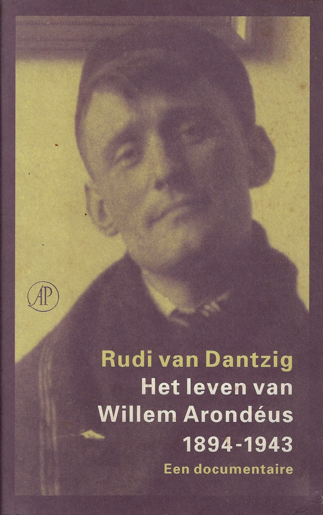 Het leven van Willem Arondeus 1894-1943 / een documentaire