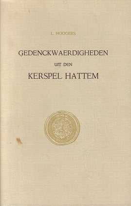 Gedenckwaerdigheden uit den Kerspel Hattem