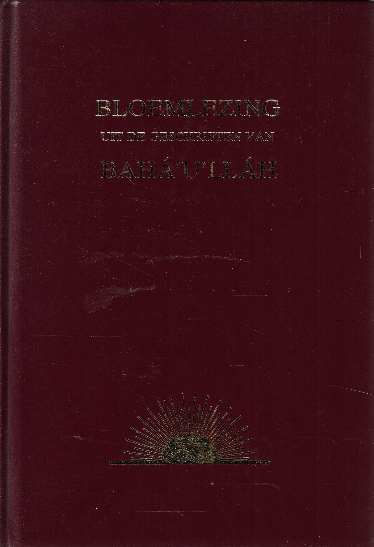 Bloemlezing uit de geschriften van BAHÁ'U'LLÁH