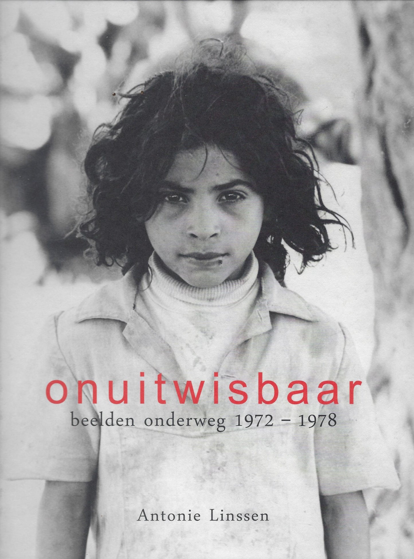 Onuitwisbaar, beelden onderweg 1972-1978