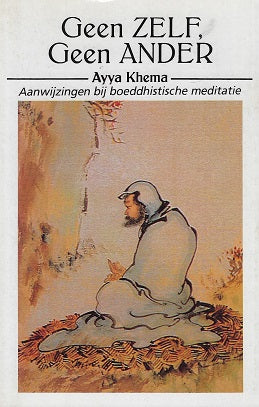 Geen zelf, geen ander / praktische aanwijzingen bij boeddhistische meditatie