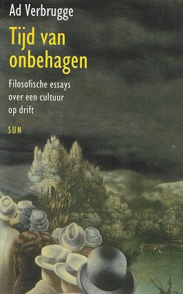 Tijd van onbehagen / filosofische essays over een cultuur op drift