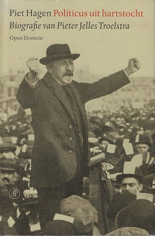 Open domein Politicus uit hartstocht / biografie van Pieter Jelles Troelstra