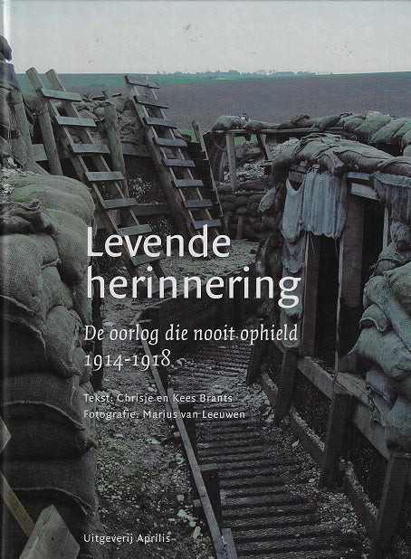 Levende herinnering / de oorlog die nooit ophield 1914-1918