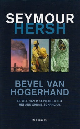 Bevel van hogerhand / de weg van 11 september tot de Abu Ghraib-schandaal