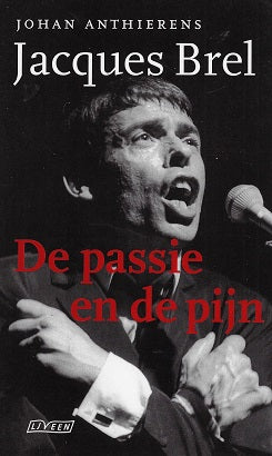 Jacques Brel / De passie en de pijn
