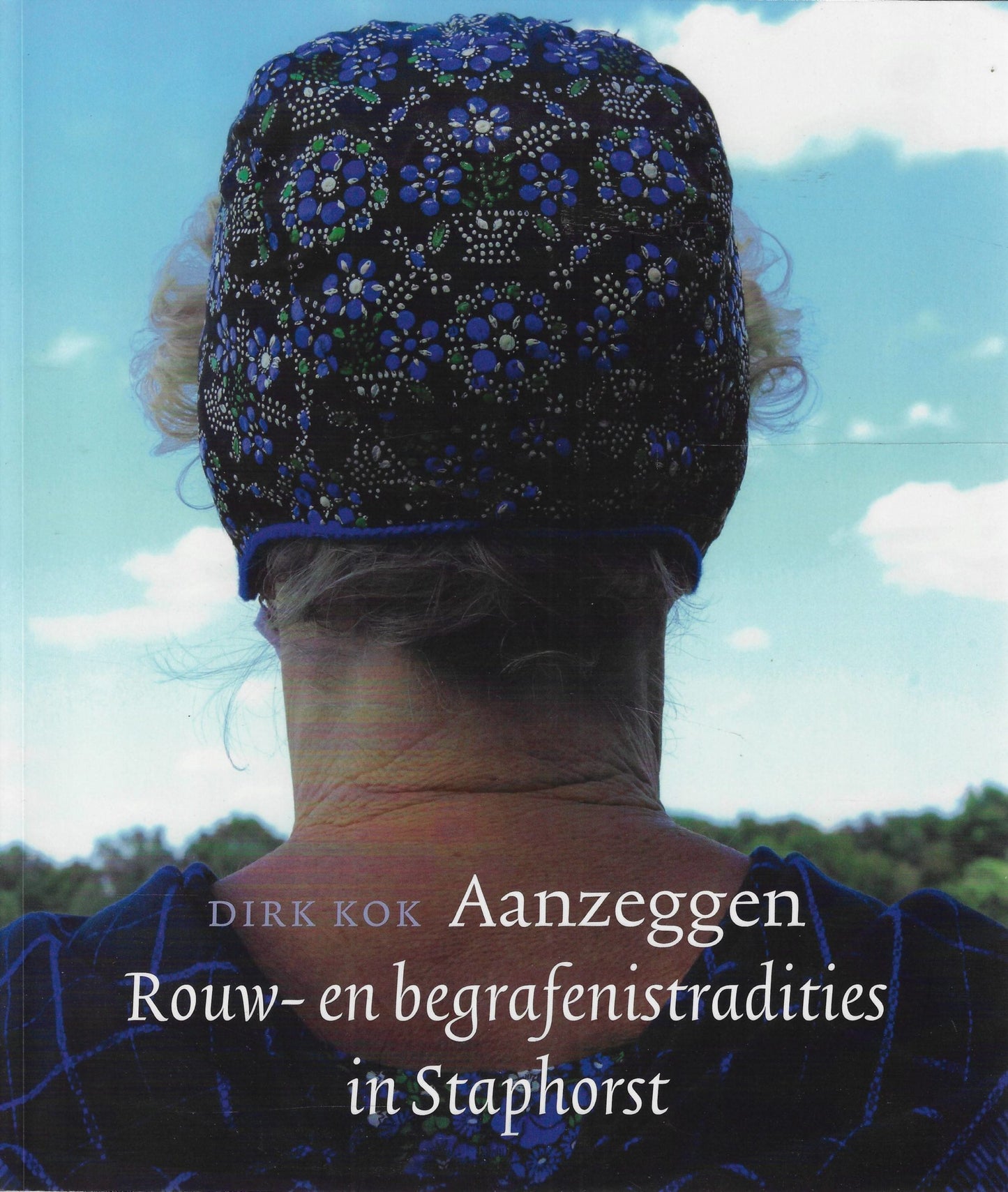 Aanzeggen / rouw- en begrafenistradities in Staphorst