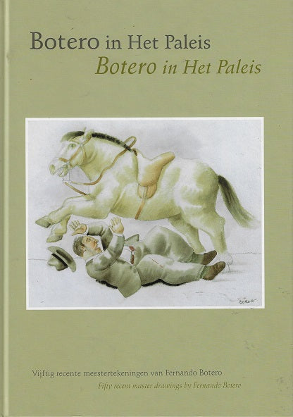 Botero in het Paleis / vijftig recente meesterwerken van Fernando Botero = fifty recent master drawings by Fernando Botero