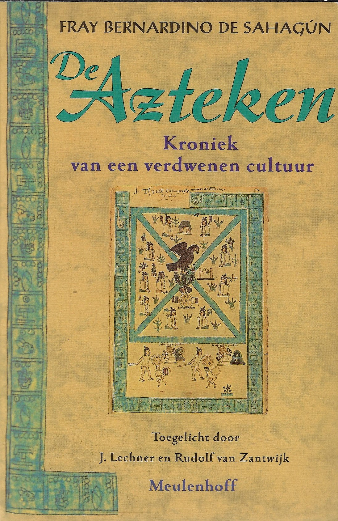 De Azteken/Kroniek van een verdwenen cultuur