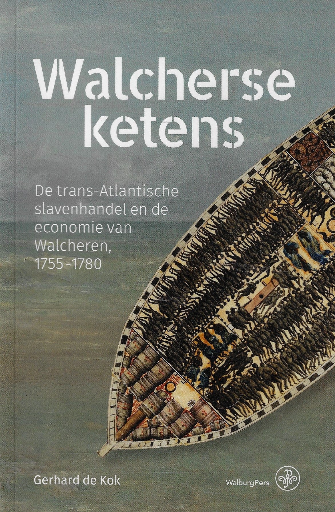 Walcherse ketens / De trans-Atlantische slavenhandel en de economie van Walcheren, 1755-1780