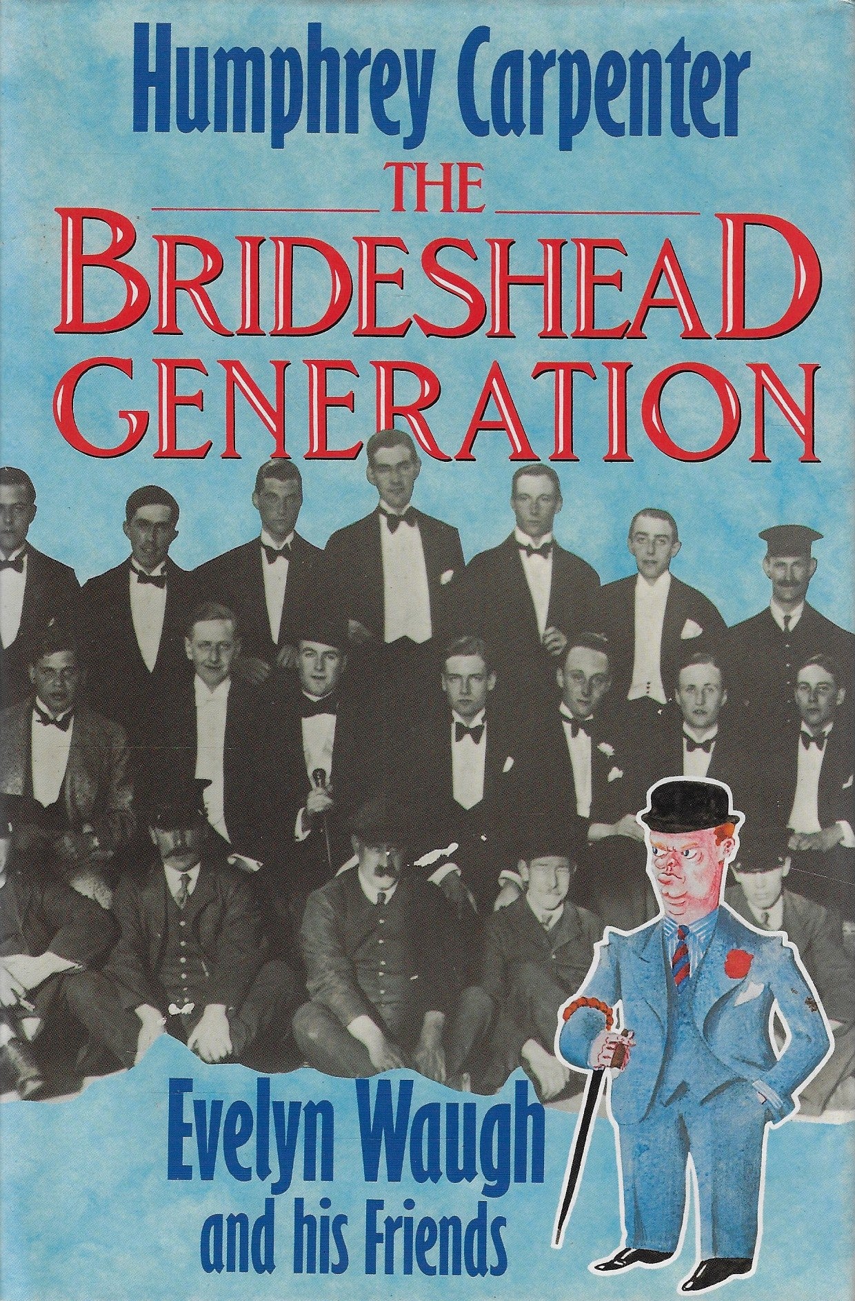 The Brideshead generation - Evelyn Waugh and his friends