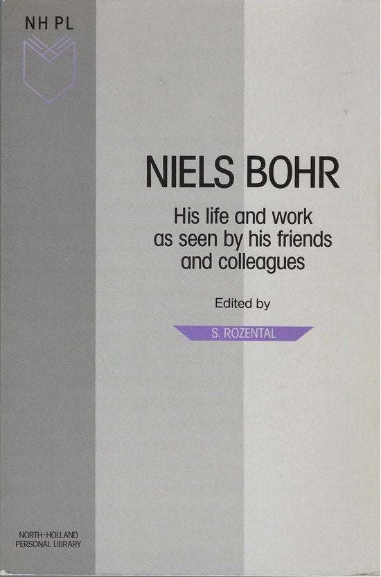 Niels Bohr / His life and work as seen by his friends and colleagues
