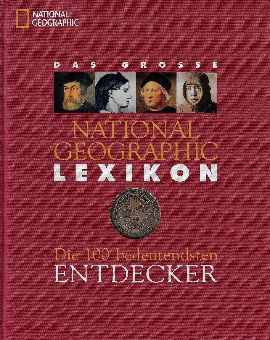 Das National Geographic Lexikon der 100 bedeutendsten Entdecker