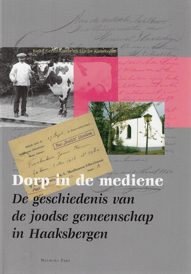 Dorp in de mediene / de geschiedenis van de joodse gemeenschap in Haaksbergen