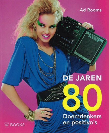 De jaren 80 / doemdenkers en positivo's