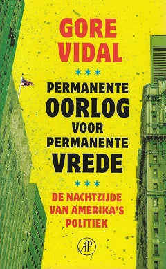 Permanente oorlog voor permanente vrede / de nachtzijde van Amerika s politiek