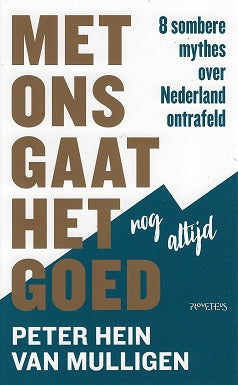 Met ons gaat het nog altijd goed / 8 sombere mythes over Nederland ontrafeld